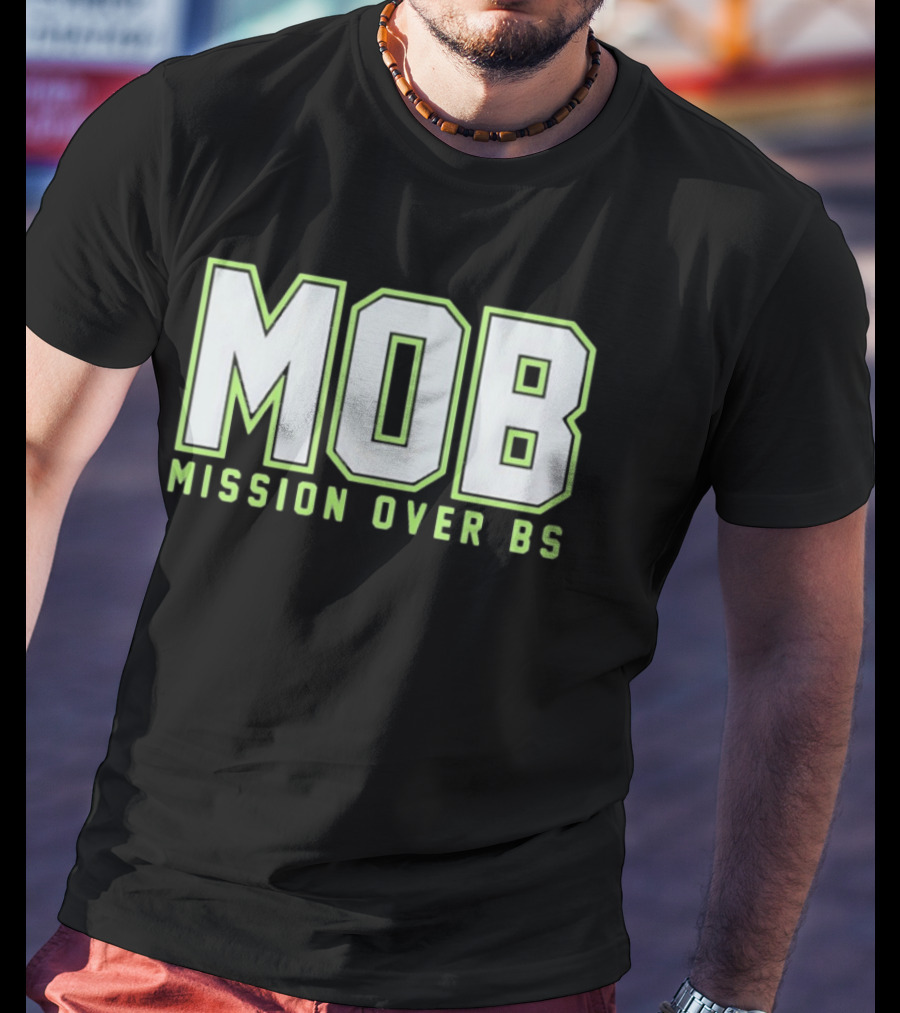 MOB Mission Over BS Mike Macdonald Seattle Seahawks T-Shirt