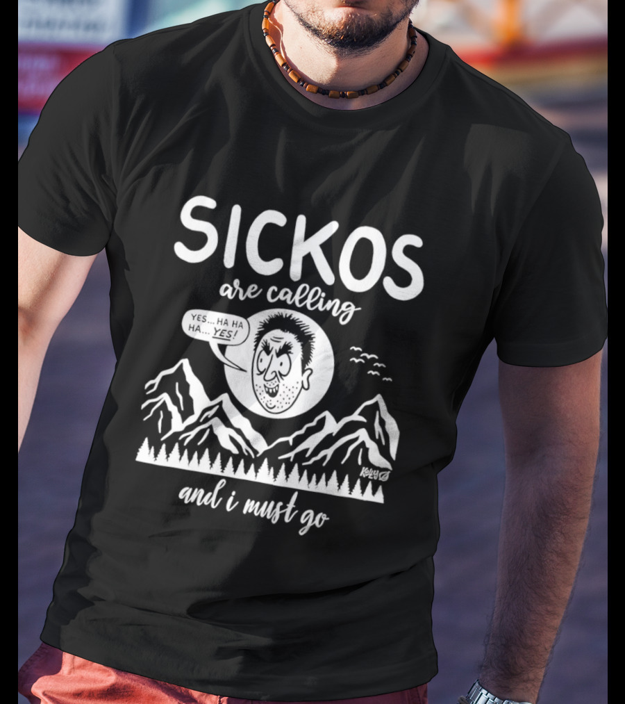 Sickos Are Calling And I Must Go Meme Comic Style Ha Ha Ha Yes T-Shirt