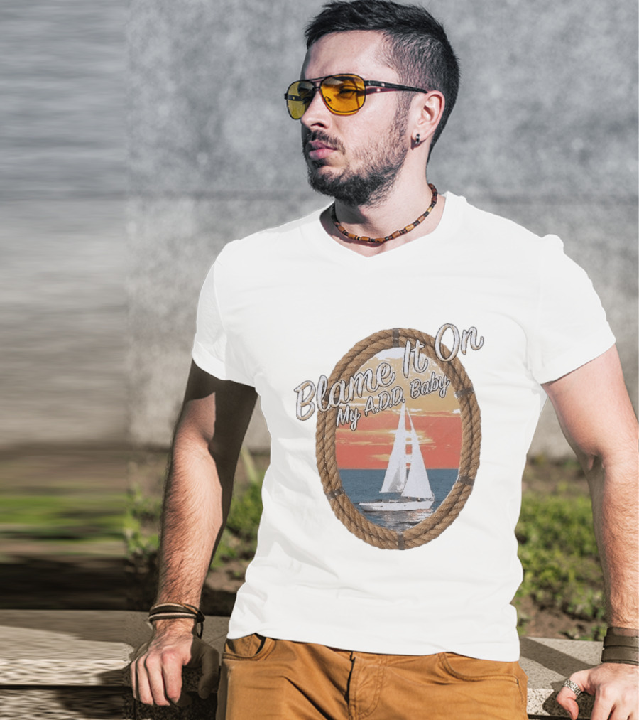 Blame It On My ADD Baby Nautical Rope Sailboat Sunset T-Shirt