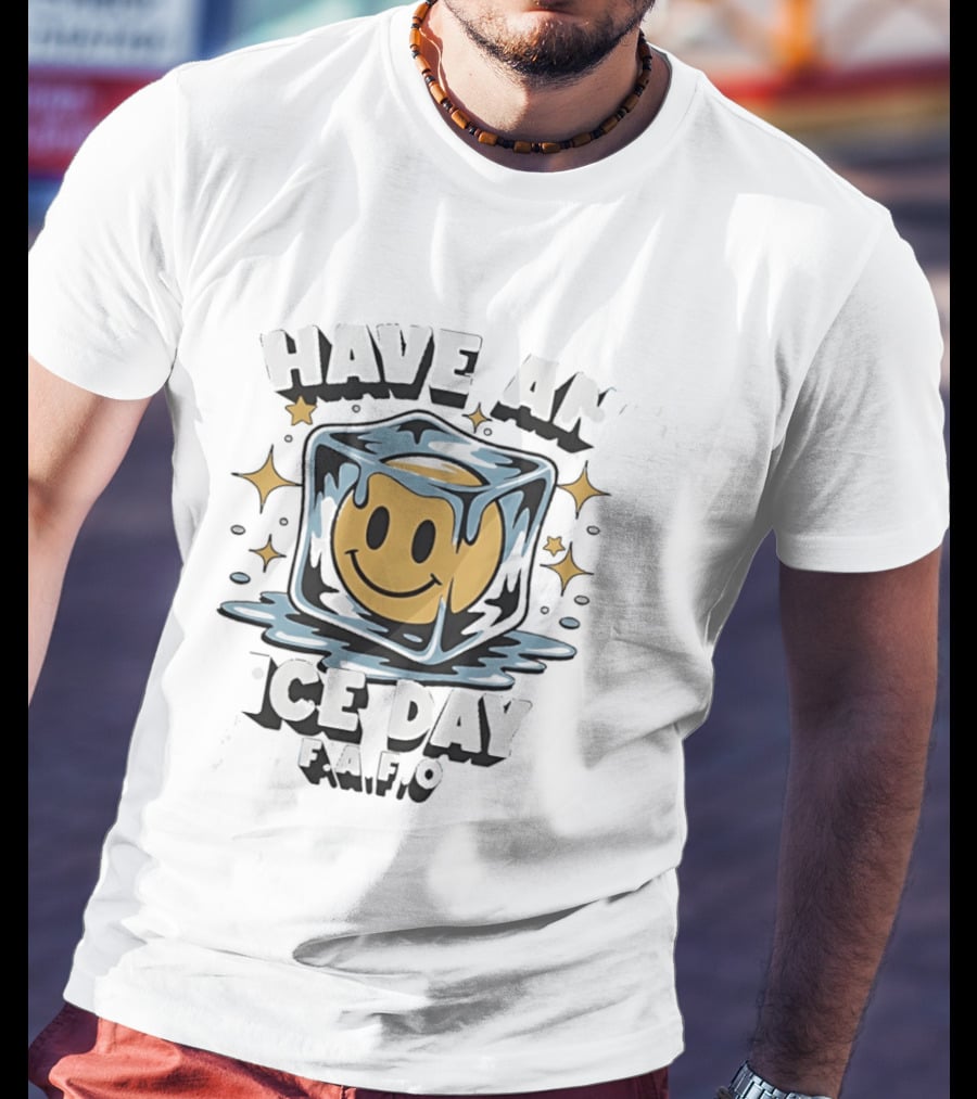 Have An Ice Day Smiley Face FAFO Humor T-Shirt