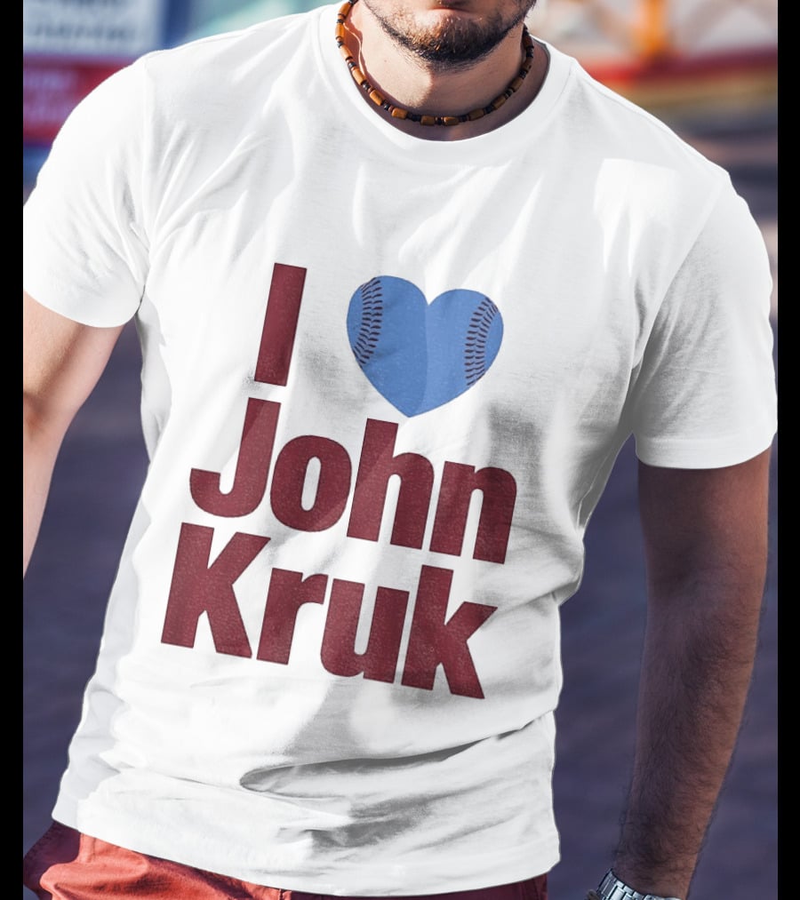 I Heart John Kruk Philadelphia Phillies Baseball MLB 2026 T-Shirt