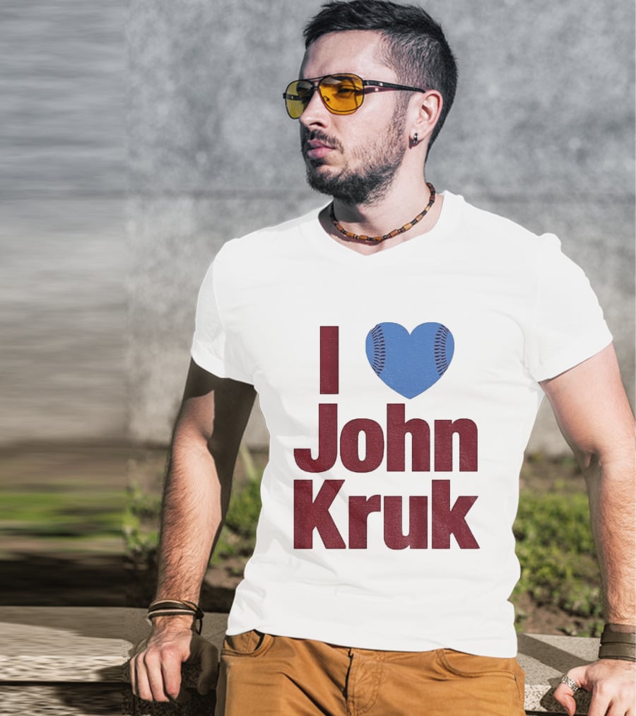 I Heart John Kruk Philadelphia Phillies Baseball MLB 2026 T-Shirt