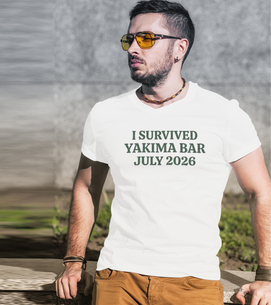 I Survived Yakima Bar July 2026 Event T-Shirt