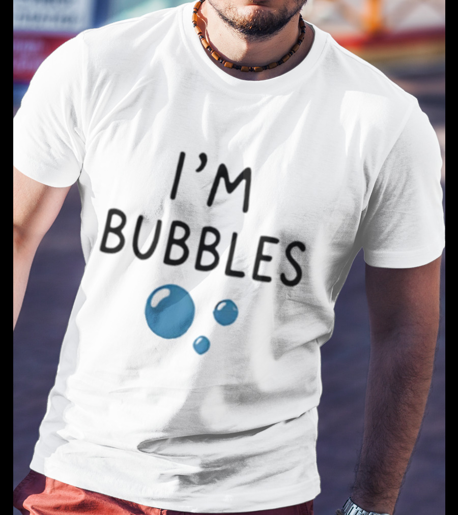 I'm Bubbles Fun Statement With Blue Bubble T-Shirt
