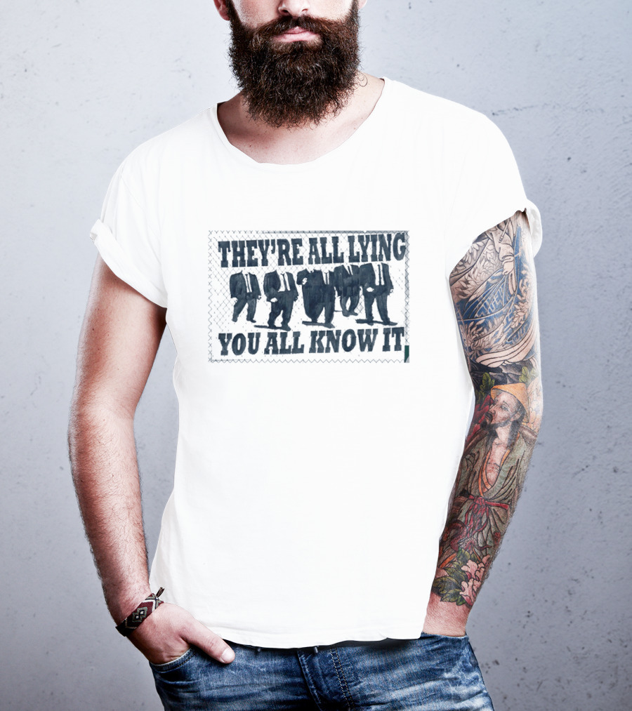 They're All Lying You All Know It Political Protest Shepard Fairey Obey T-Shirt