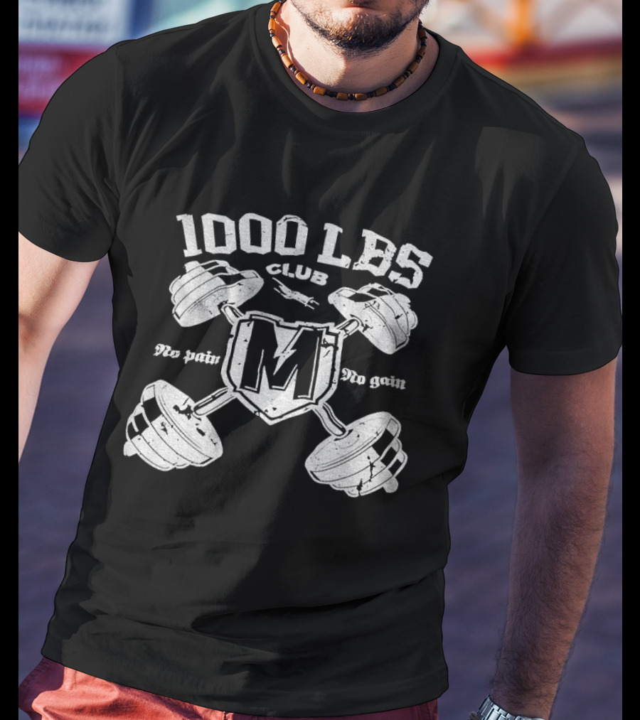 1000 LBS Club No Pain No Gain M Logo Barbell Crossed Weights T-Shirt