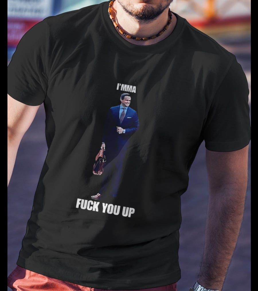 Aidan Kearney I'mma Fuck You Up Business Suit Humor T-Shirt