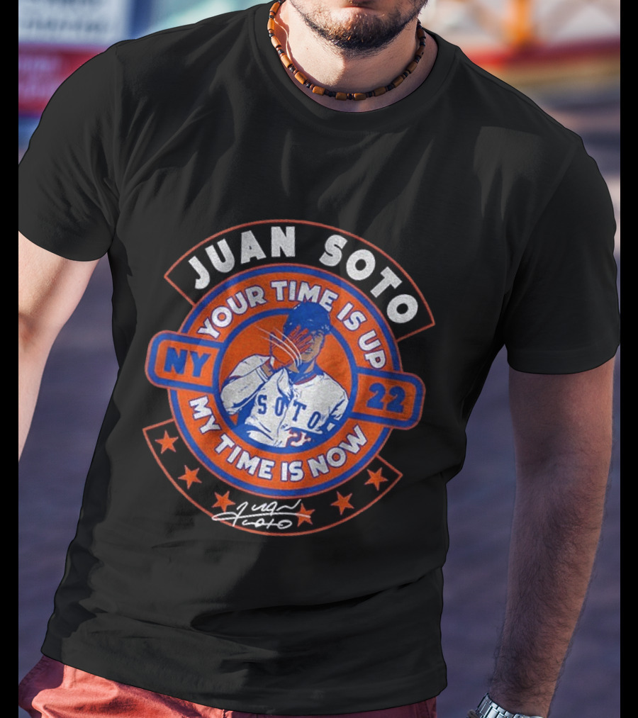 Juan Soto NY 22 Your Time Is Up My Time Is Now T-Shirt