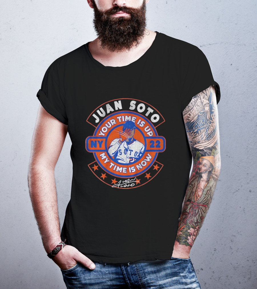 Juan Soto NY 22 Your Time Is Up My Time Is Now T-Shirt