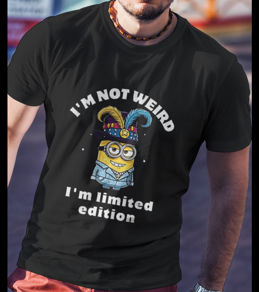 Minion I'm Not Weird I'm Limited Edition T-Shirt