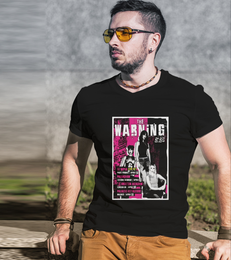 The Warning European Tour 2025 Olympia Palladium O2 Brixton Palacio Vistalegre T-Shirt