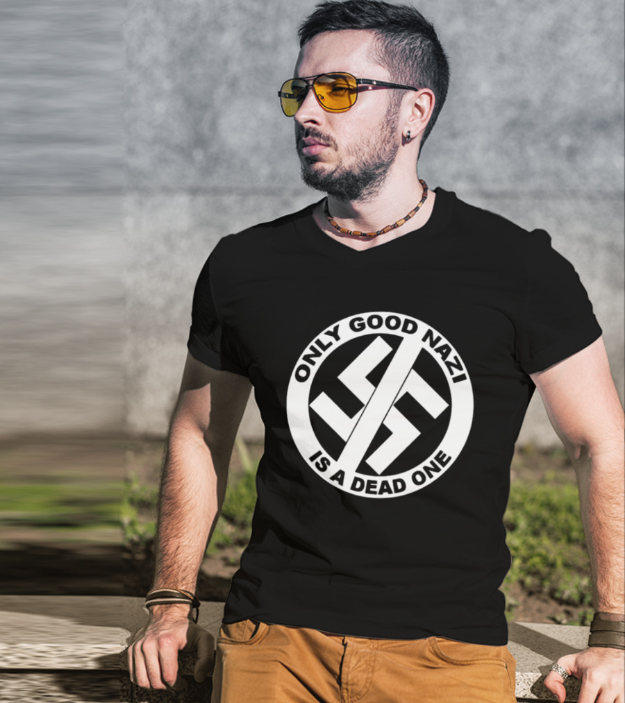 Only Good Nazi Is A Dead One T-Shirt