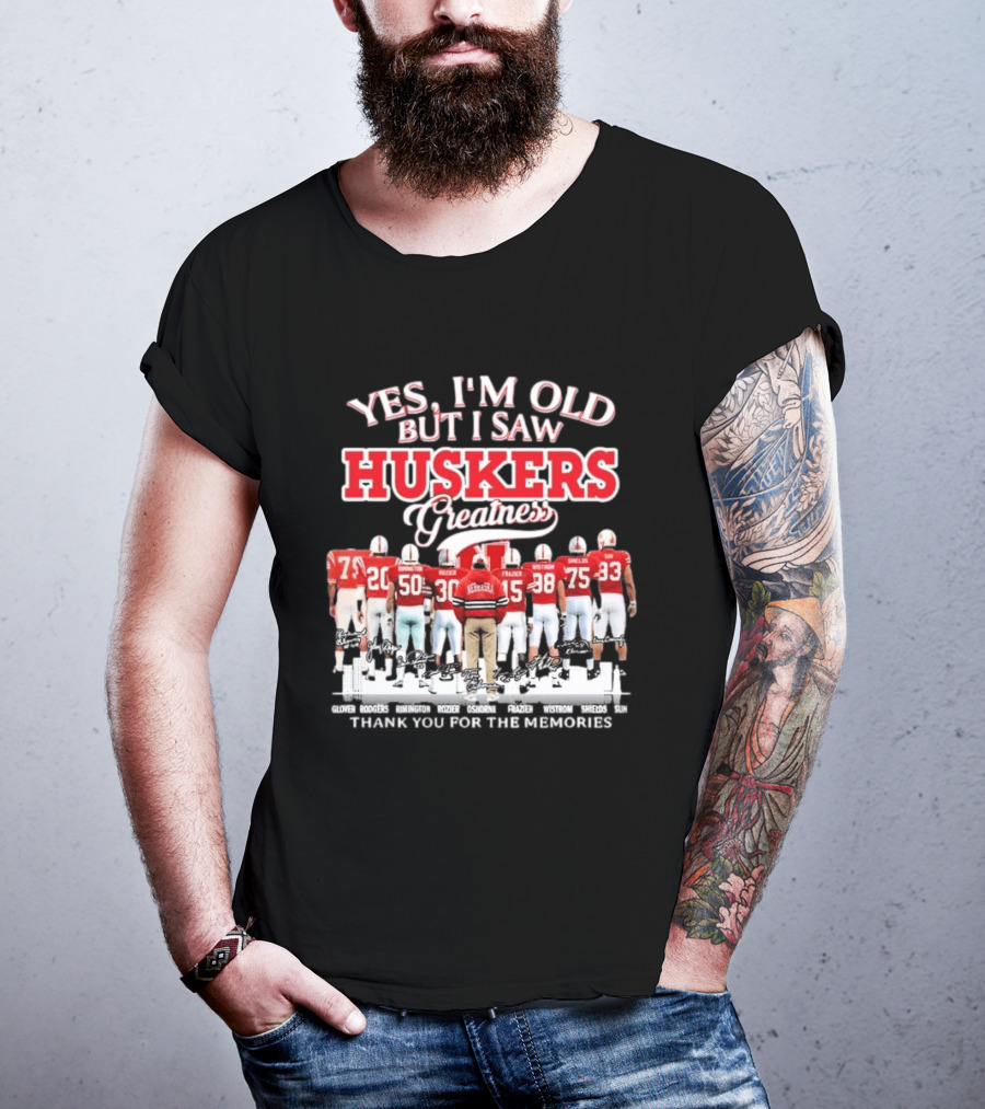 Yes I'm Old But I Saw Huskers Greatness Thank You For The Memories Nebraska Cornhuskers Signatures T-Shirt