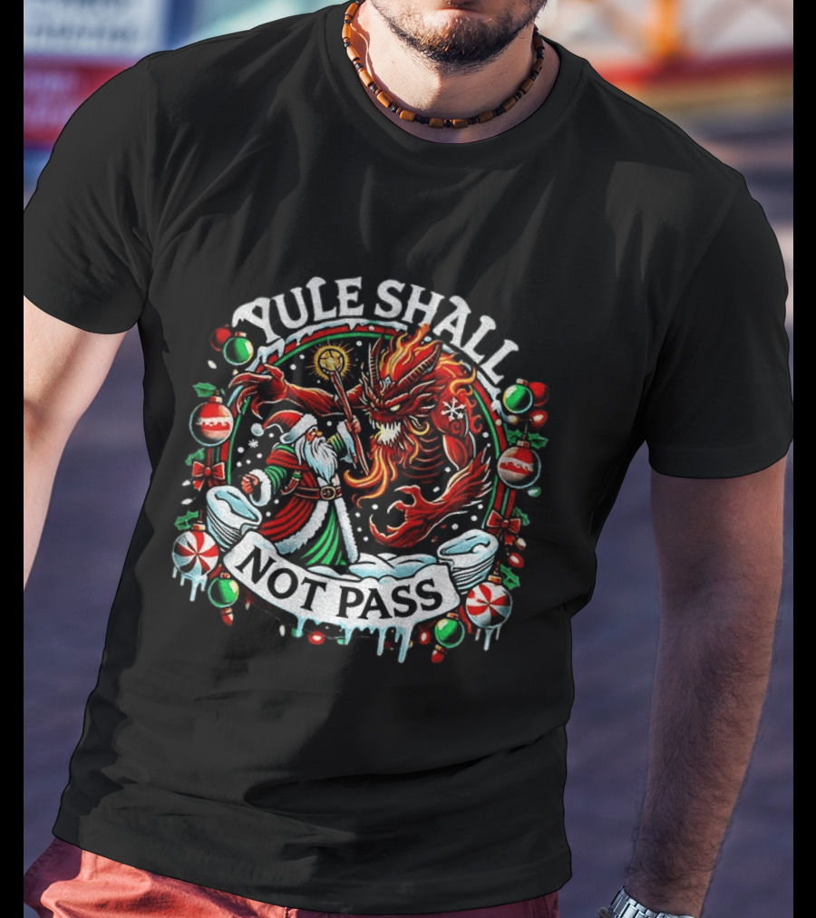 Yule Shall Not Pass Lord Of The Rings Christmas Gandalf Santa Dragon Holiday T-Shirt