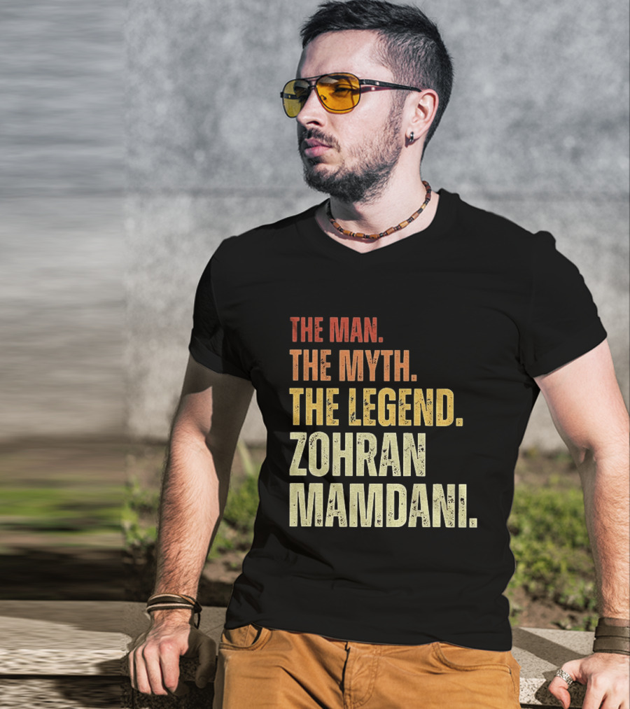The Man The Myth The Legend Zohran Mamdani Political T-Shirt
