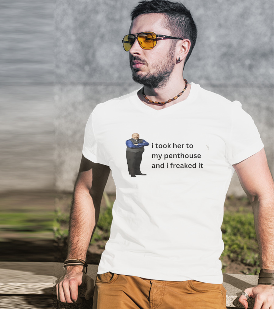 Bertram Jessie I Took Her To My Penthouse And I Freaked It Funny Meme T-Shirt