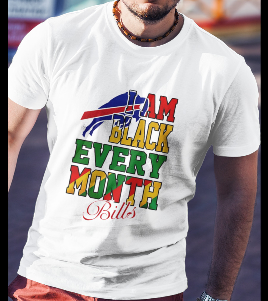 Buffalo Bills I Am Black Every Month Juneteenth Bills T-Shirt