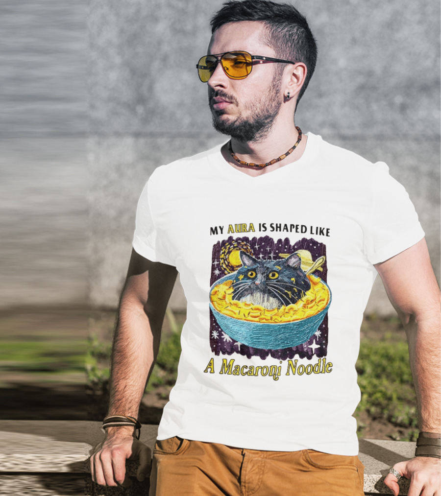 My Aura Is Shaped Like A Macaroni Noodle Cat In Bowl T-Shirt