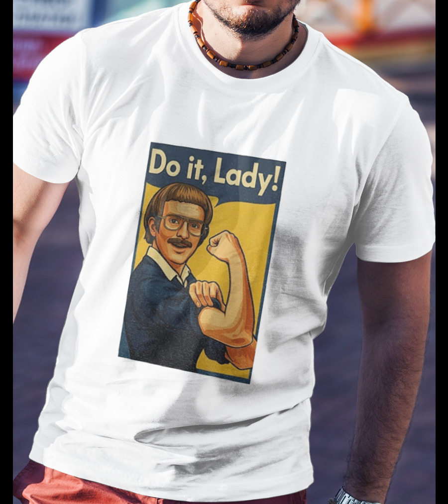 Do It Lady Meme Feminist Empowerment Rosie The Riveter T-Shirt