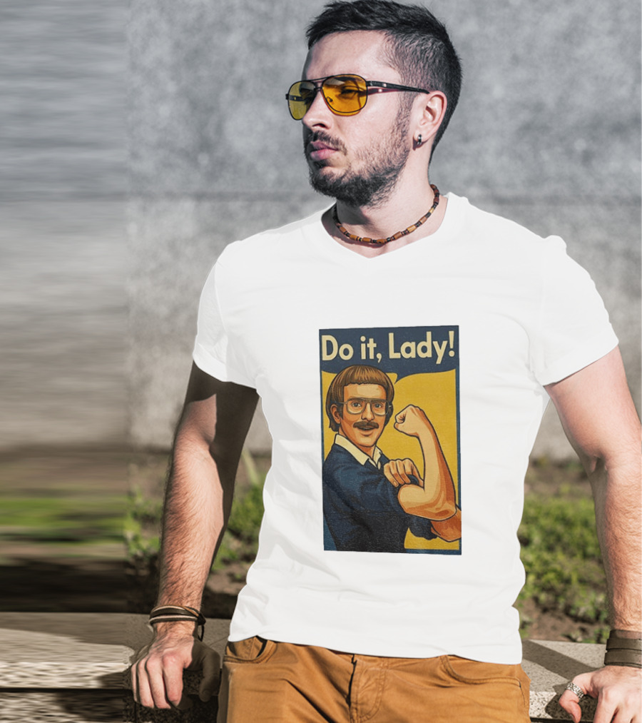 Do It Lady Meme Feminist Empowerment Rosie The Riveter T-Shirt