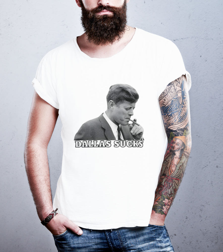Dallas Sucks JFK Smoking Cigar Anti Cowboys T-Shirt