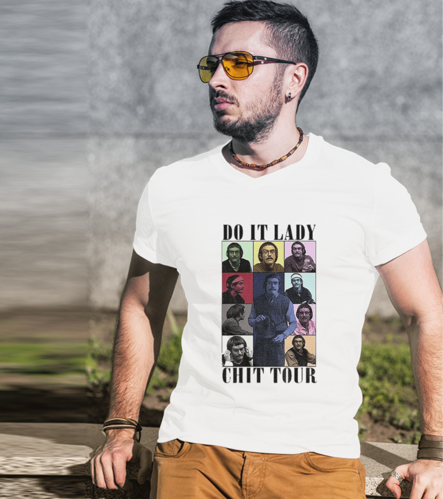 Do It Lady Chit Tour Eras Bootleg Comedy T-Shirt