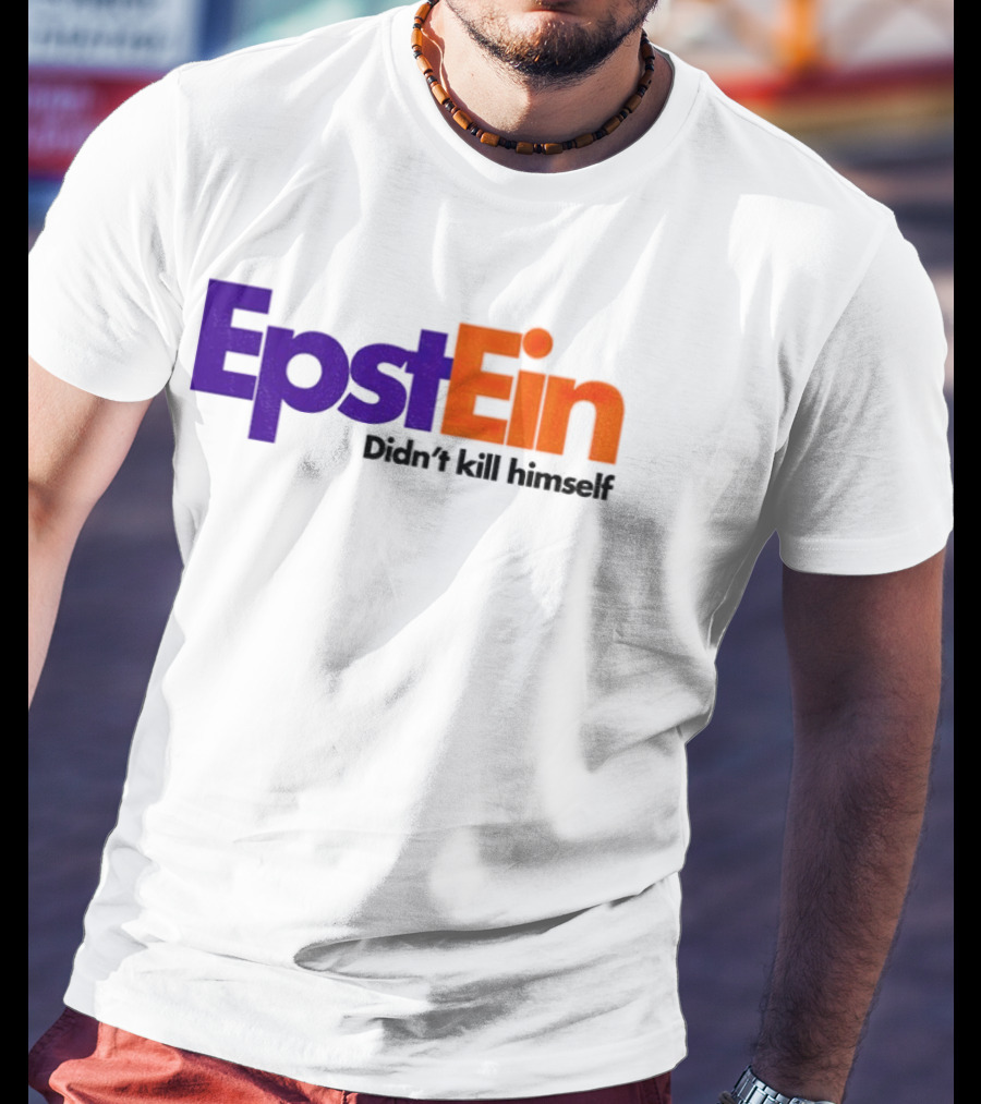 Epstein Didn't Kill Himself FedEx T-Shirt
