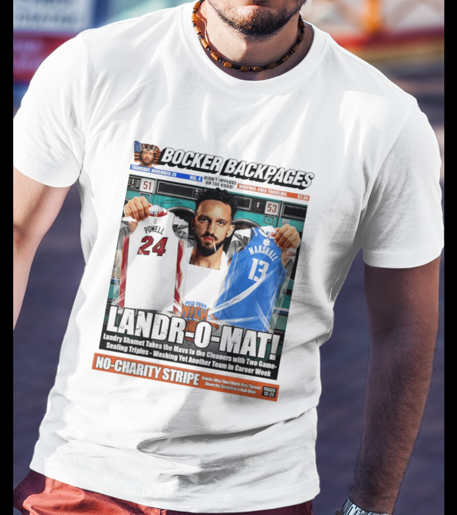 Landr O Mat Landry Shamet New York Knicks Powell 24 Marshall 13 Bocker Backpages T-Shirt