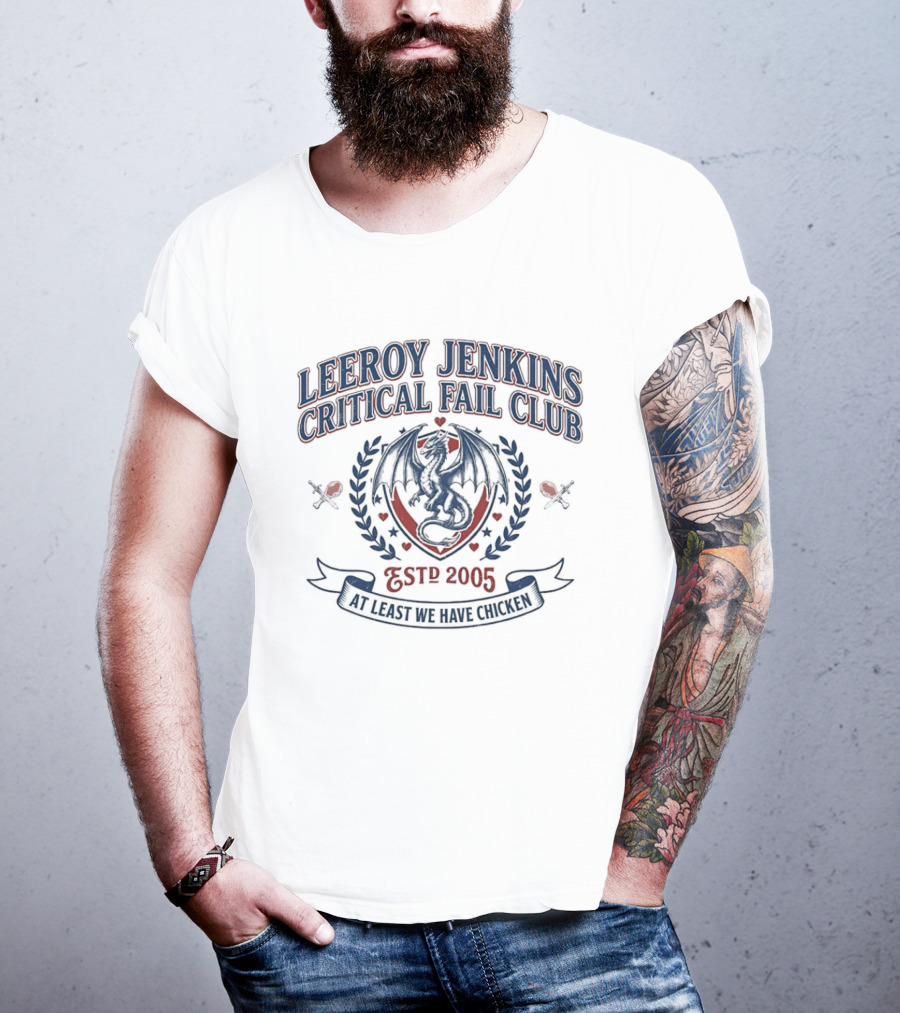 Leeroy Jenkins Critical Fail Club Crest Est 2005 At Least We Have Chicken T-Shirt