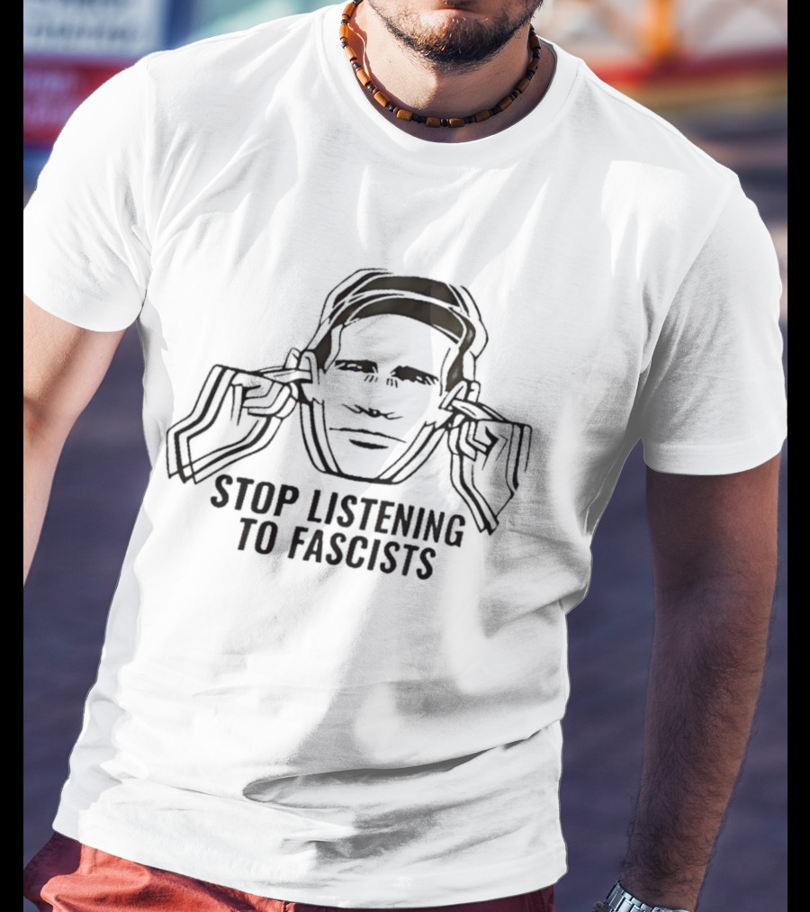 Stop Listening To Fascists Image With Face And Hands T-Shirt