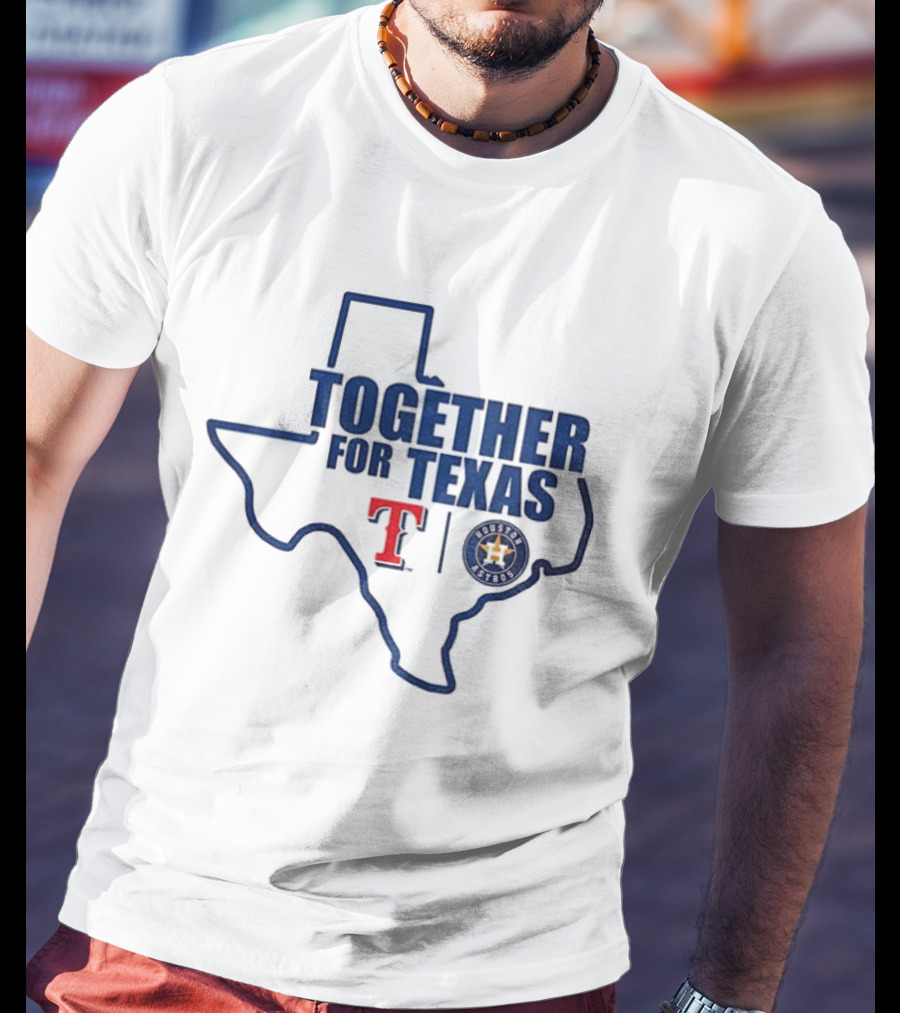 Together For Texas Texas Rangers Houston Astros Collaboration T-Shirt