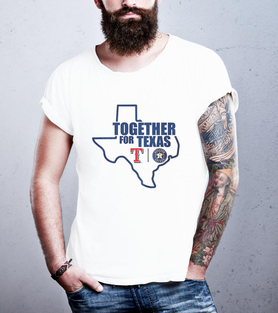 Together For Texas Texas Rangers Houston Astros Collaboration T-Shirt