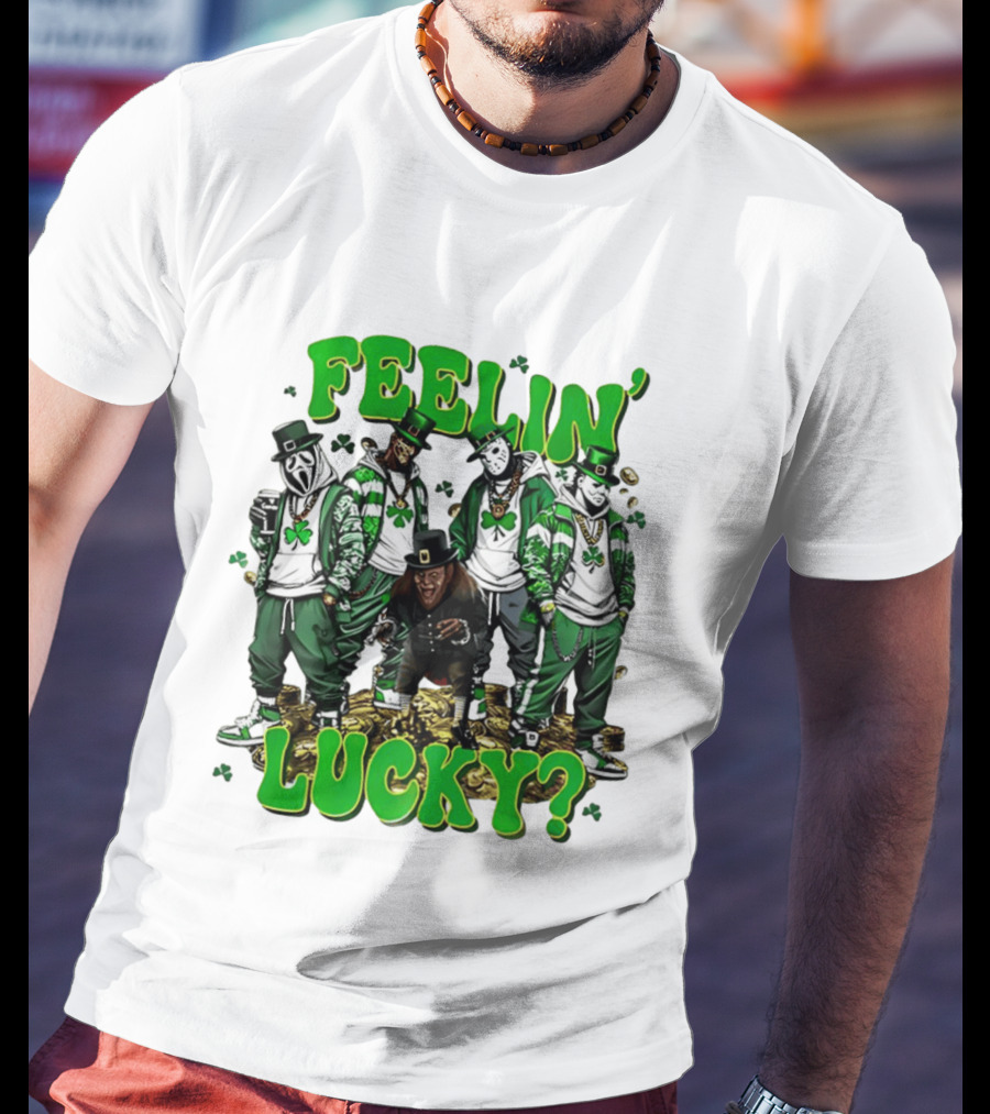 Feelin' Lucky Thug Life Movie Characters St. Patrick's Day T-Shirt