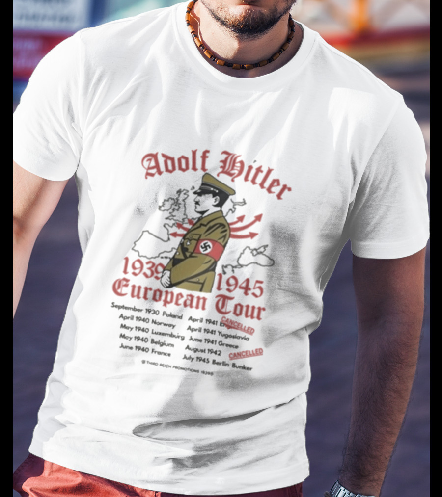Wwii Adolf Hitler European Tour 1939 1945 T-Shirt