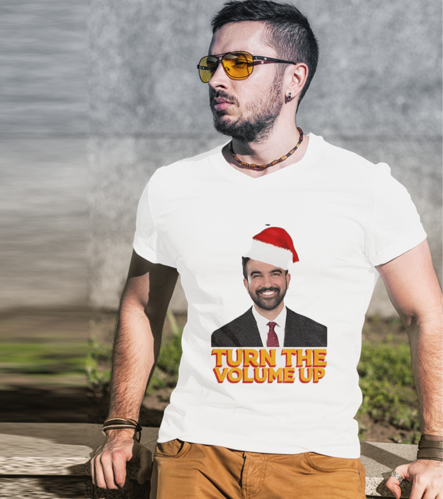 Turn The Volume Up Zohran Mamdani Santa Hat NYC Christmas 2025 T-Shirt