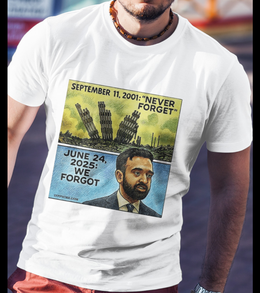 September 11 2001 Never Forget June 24 2025 We Forgot Zohran Mamdani T-Shirt