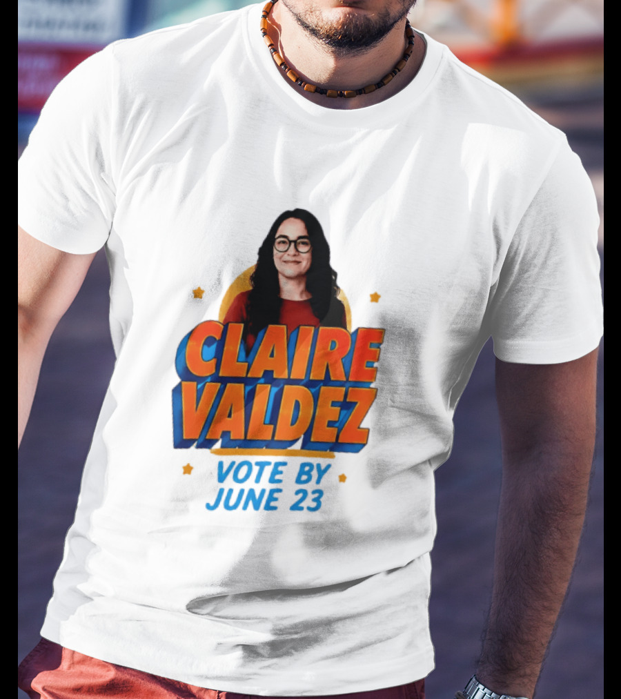 Claire Valdez Vote By June 23 T-Shirt