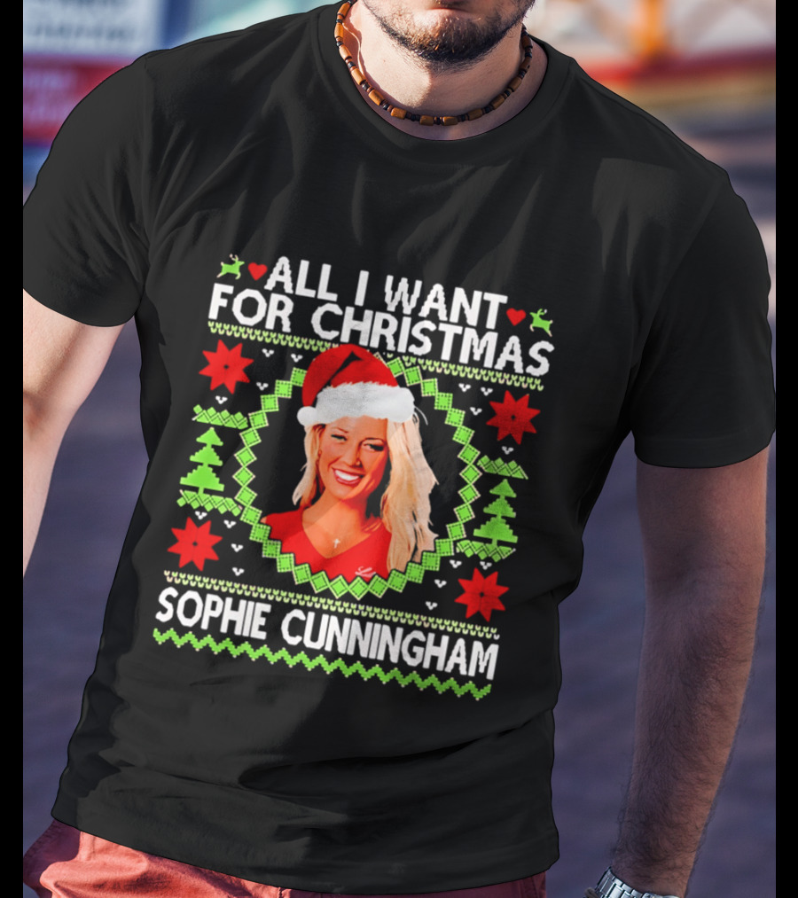 All I Want For Christmas Sophie Cunningham Holiday Sweater T-Shirt