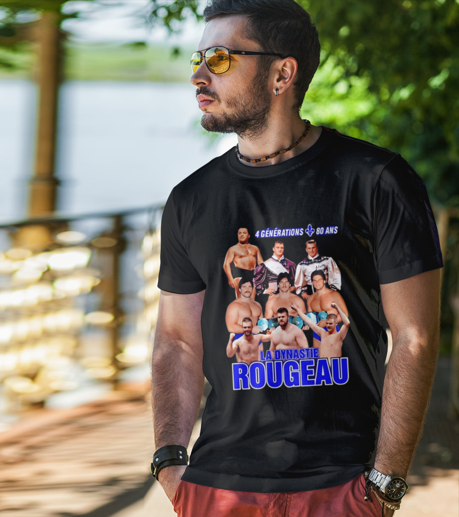 La Dynastie Rougeau 4 Générations 80 Ans T-Shirt