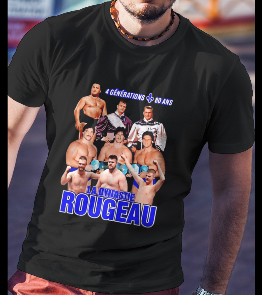 La Dynastie Rougeau 4 Générations 80 Ans T-Shirt