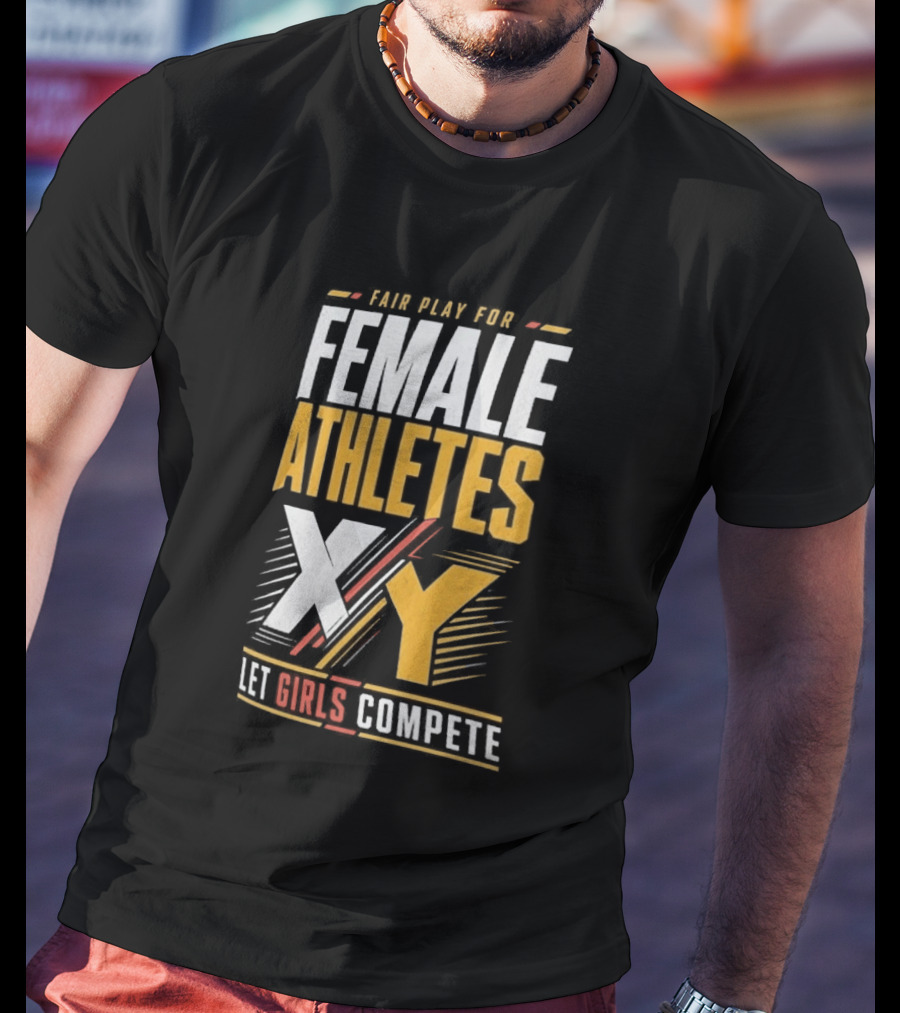 Fair Play For Female Athletes XX XY Let Girls Compete T-Shirt