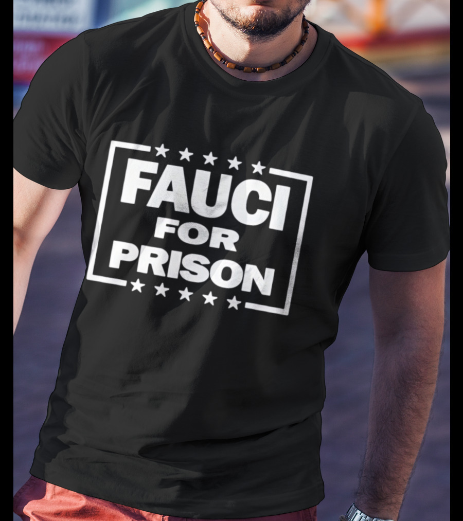 Fauci For Prison Stars Border T-Shirt