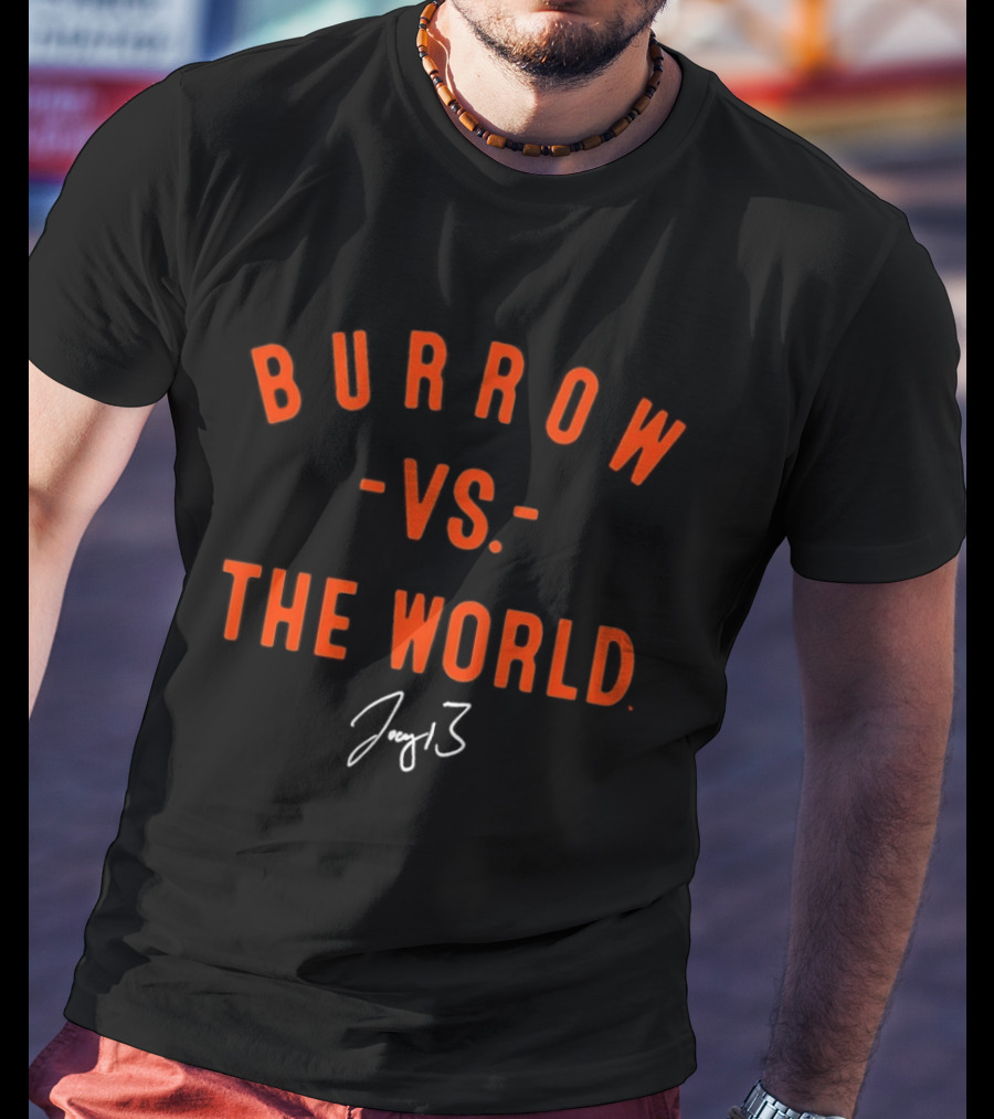 BURROW VS THE WORLD Joe Cincinnati Bengals 3 T-Shirt