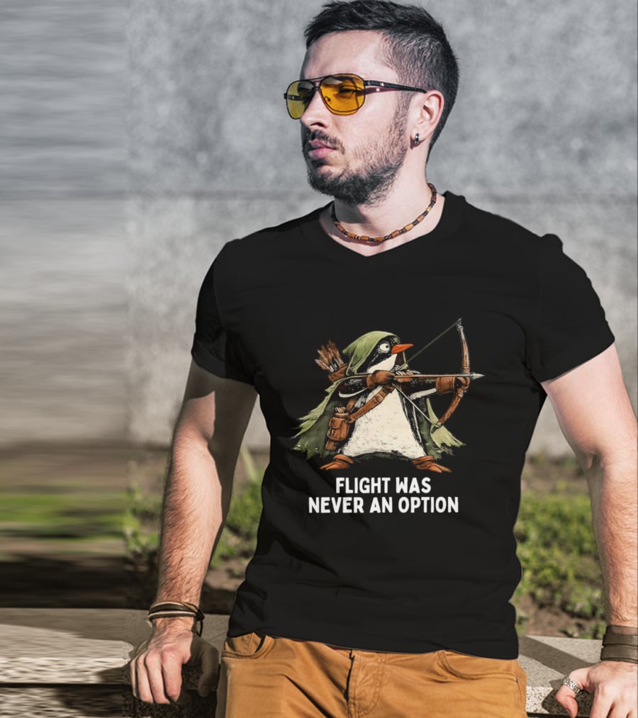 Flight Was Never An Option Penguin Archer Bow And Arrow T-Shirt