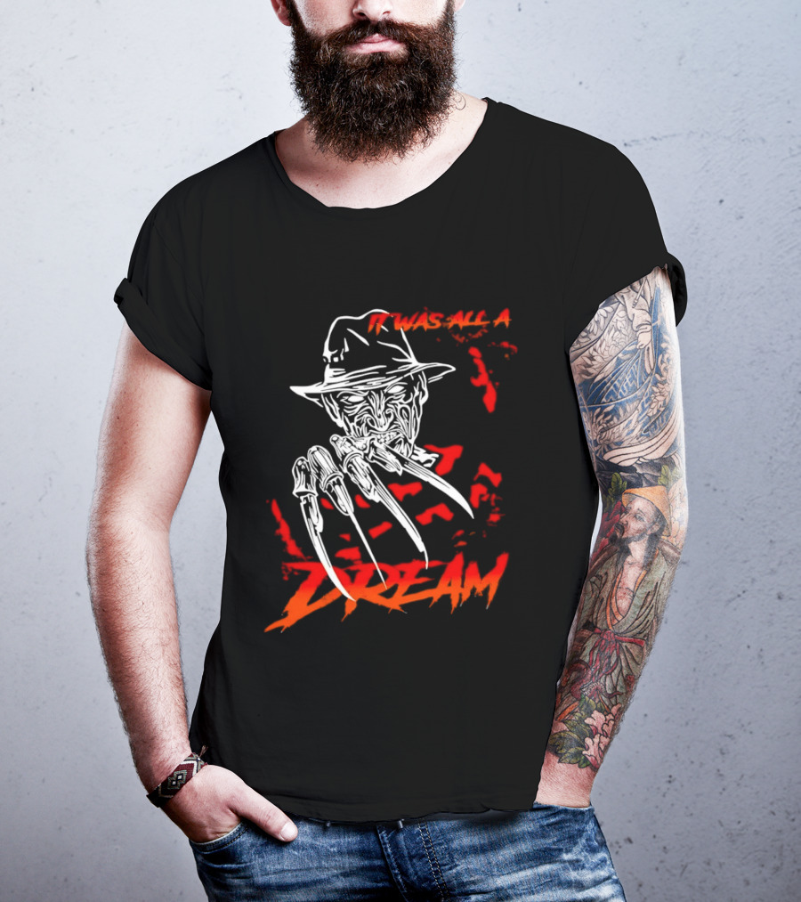 Freddy Krueger It Was All A Dream Horror Movie Nightmare Claw Hands Hat T-Shirt
