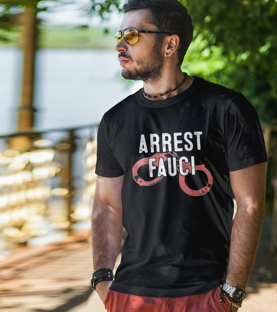 ARREST FAUCI Handcuffs T-Shirt