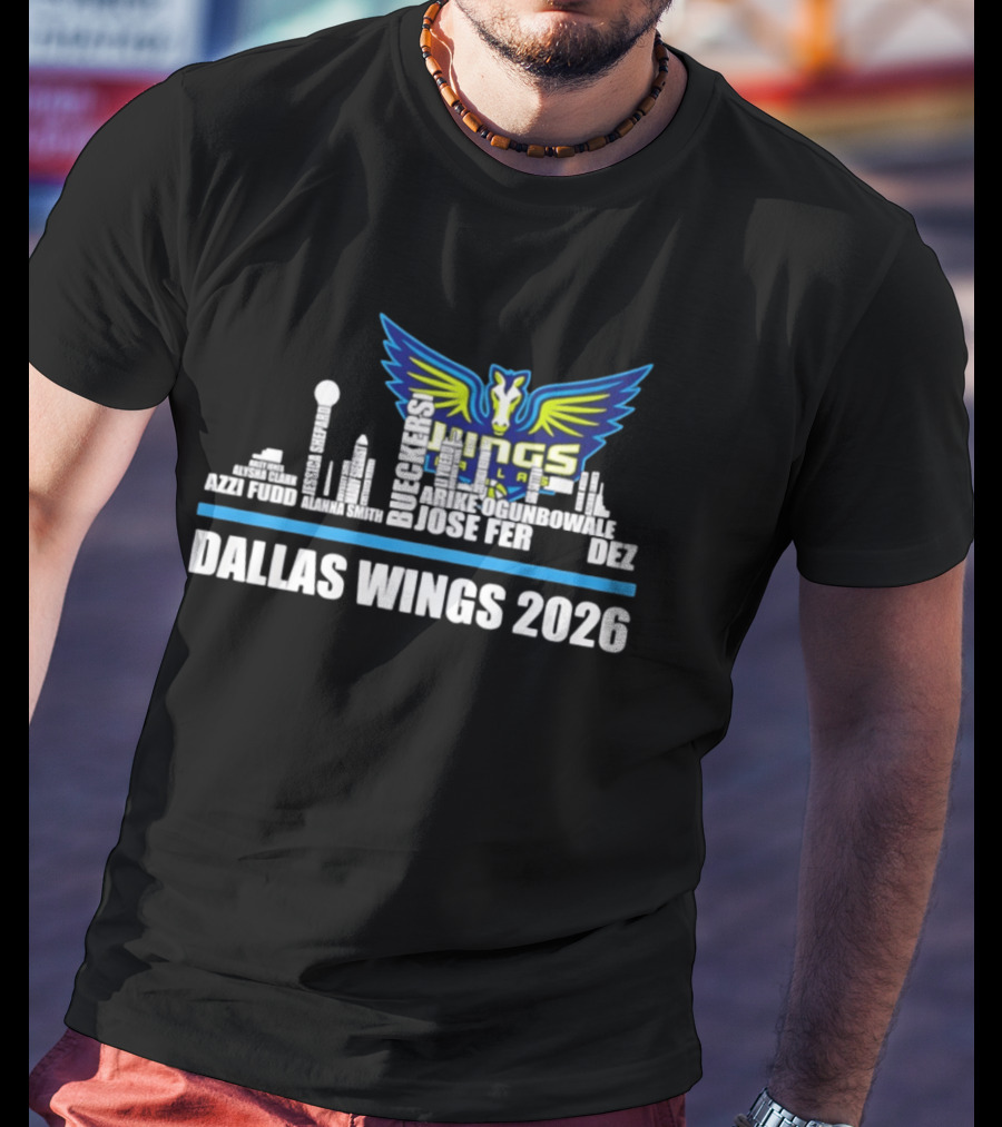 Dallas Wings 2026 Arike Ogunbowale Skyline Azzi Fudd Aerial Powers Jessica Shepard Ileana Rupert T-Shirt
