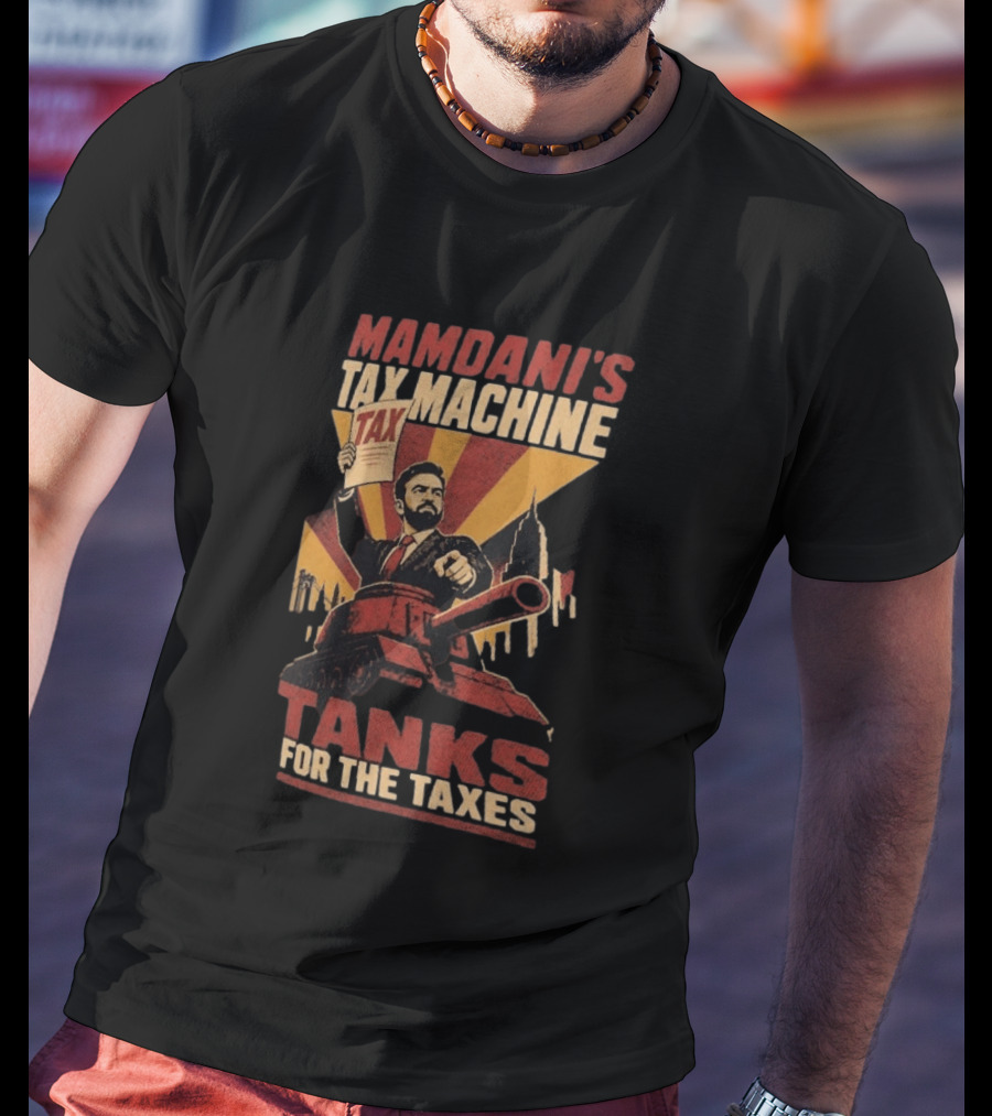 Mamdani's Tax Machine Tanks For The Taxes Vintage Style Political T-Shirt