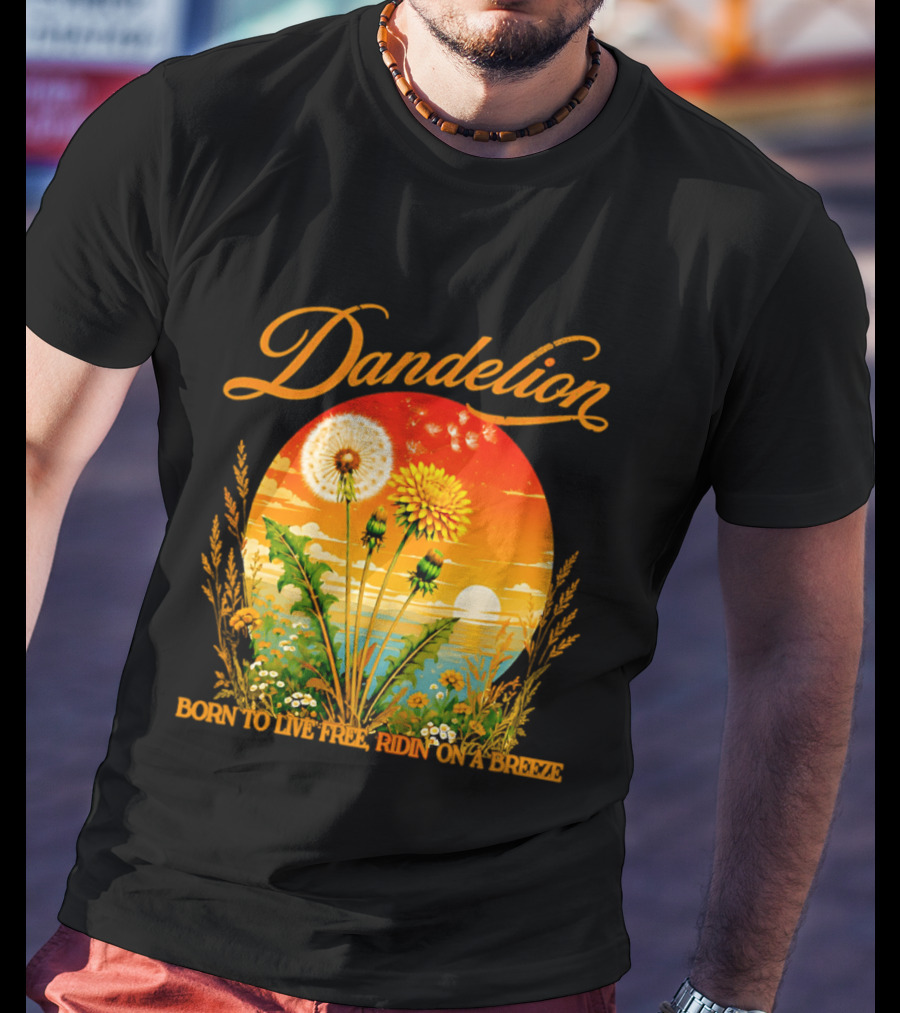 Dandelion Born To Live Free Ridin On A Breeze Sunset Nature Scene T-Shirt