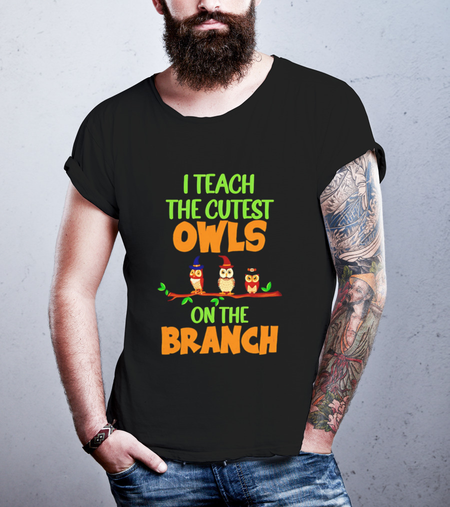 I Teach The Cutest Owls On The Branch Teacher Owl T-Shirt
